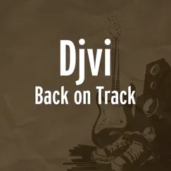 Back on Track - Single by Djvi album reviews, ratings, credits