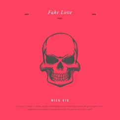 Fake Love - Single by Nick Vig album reviews, ratings, credits