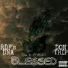 Blessed (feat. Don Trip) - Single album lyrics, reviews, download