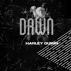 Harley Quinn - Single by Dawn album reviews, ratings, credits