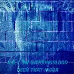 Been That N***a - Single by K.S. & CW DAYOUNGBLOOD album reviews, ratings, credits