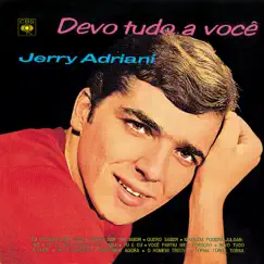 Devo Tudo a Você by Jerry Adriani album reviews, ratings, credits