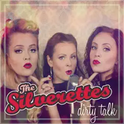 Dirty Talk - Single by The Silverettes album reviews, ratings, credits