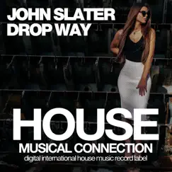 Drop Way - Single by John Slater album reviews, ratings, credits