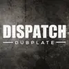 Dispatch Dubplate 016 - EP album lyrics, reviews, download