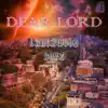 Dear Lord - Single album lyrics, reviews, download