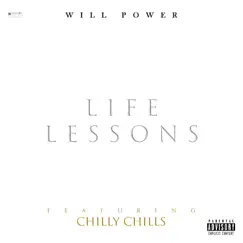 Life Lessons (feat. Chilly Chills) - Single by Will Power album reviews, ratings, credits