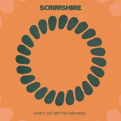 Won't Get Better (feat. Emma-Jean Thackray) [Remixes] - Single by Scrimshire album reviews, ratings, credits