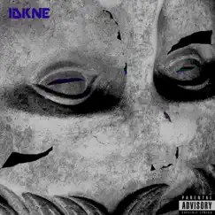 Idkne - Single by AyelookitsBRADY album reviews, ratings, credits