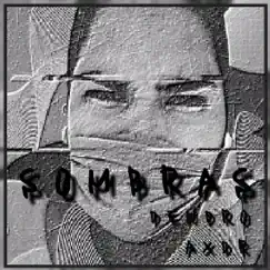 Sombras - Single by Dendro Axdr album reviews, ratings, credits