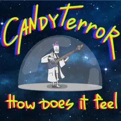 How Does It Feel - Single by Candy Terror album reviews, ratings, credits