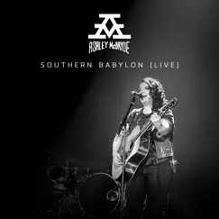 Southern Babylon (Live From Nashville) - Single by Ashley McBryde album reviews, ratings, credits
