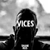 Vices (feat. Angelikah) - Single album lyrics, reviews, download