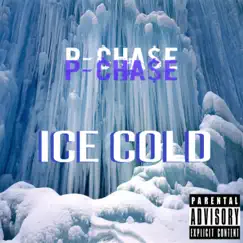 Ice Cold - Single by P-Cha$E album reviews, ratings, credits