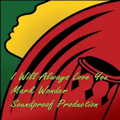 I Will Always Love You - Single by Mark Wonder album reviews, ratings, credits