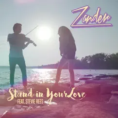 Stand in Your Love (feat. Stevie Rees) - Single by Zander album reviews, ratings, credits