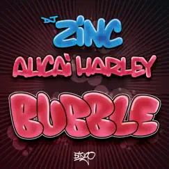 Bubble - Single by DJ Zinc & Alicaì Harley album reviews, ratings, credits