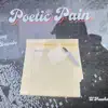 Poetic Pain - Single album lyrics, reviews, download