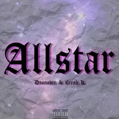 Allstar (feat. Cresh K) - Single by Dosnaker album reviews, ratings, credits