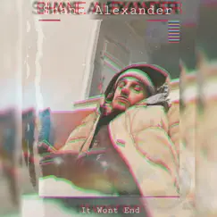 It Won't End - Single by Shane Alexander album reviews, ratings, credits