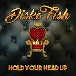 Hold Your Head Up - Single by Disko Fish album reviews, ratings, credits