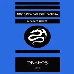 In Da Face Remixes - Single by Aitor Ronda, Carl Falk & Darkrow album reviews, ratings, credits