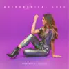 Astronomical Love - Single album lyrics, reviews, download