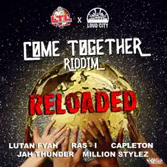 Come Together Riddim Reloaded - EP by Various Artists album reviews, ratings, credits