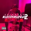 Blessyolifeup 2 - EP album lyrics, reviews, download