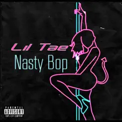 Nasty Bop - Single by Tae Skii album reviews, ratings, credits