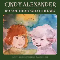 Do You Hear What I Hear? - Single by Cindy Alexander album reviews, ratings, credits