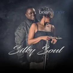 Silky Soul - Single by Brian Lenair album reviews, ratings, credits