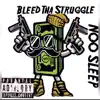Bleed Tha Struggle - Single album lyrics, reviews, download