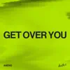 Get Over You - Single album lyrics, reviews, download