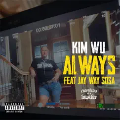 ALWAYS (feat. Jayway Sosa) - Single by Kim Wu album reviews, ratings, credits