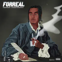 FORREAL - Single by K$upreme & CHASETHEMONEY album reviews, ratings, credits