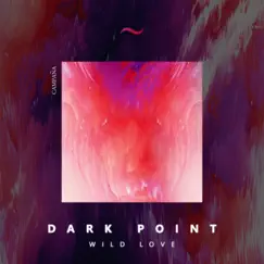 Wild Love - Single by Dark Point album reviews, ratings, credits
