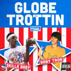 Globetrottin' (feat. Skilla Baby) Song Lyrics