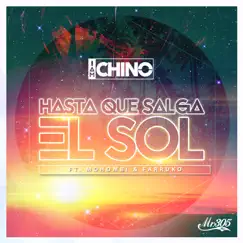 Hasta Que Salga el Sol (feat. Mohombi & Farruko) - Single by IAmChino album reviews, ratings, credits