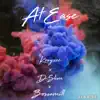 At Ease (feat. Krayzee& Dslim) - Single album lyrics, reviews, download