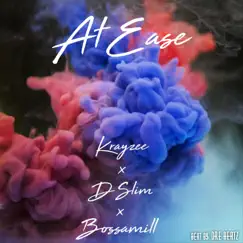 At Ease (feat. Krayzee& Dslim) - Single by Bossamill album reviews, ratings, credits