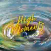 High Moments (Hang Drum & Rain Sounds) album lyrics, reviews, download