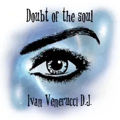 Doubt of the soul (Radio Edit) - Single by Ivan Venerucci album reviews, ratings, credits