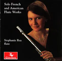 Solo French and American Flute Works by Stephanie Rea album reviews, ratings, credits
