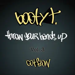 Throw Your Hands Up, Vol. 3: Got Flow Song Lyrics