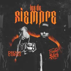 Los de Siempre - Single by Flowker Slick & Dreath Cortes album reviews, ratings, credits