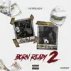 Born Ready 2 album lyrics, reviews, download