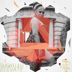 Elevate by Suga Lulu album reviews, ratings, credits