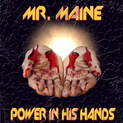 Power in His Hands - Single by Mr.Maine album reviews, ratings, credits