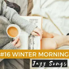 #16 Winter Morning Jazz Songs - Soulful Atmosphere Music for Holiday Memories by Candles Light album reviews, ratings, credits